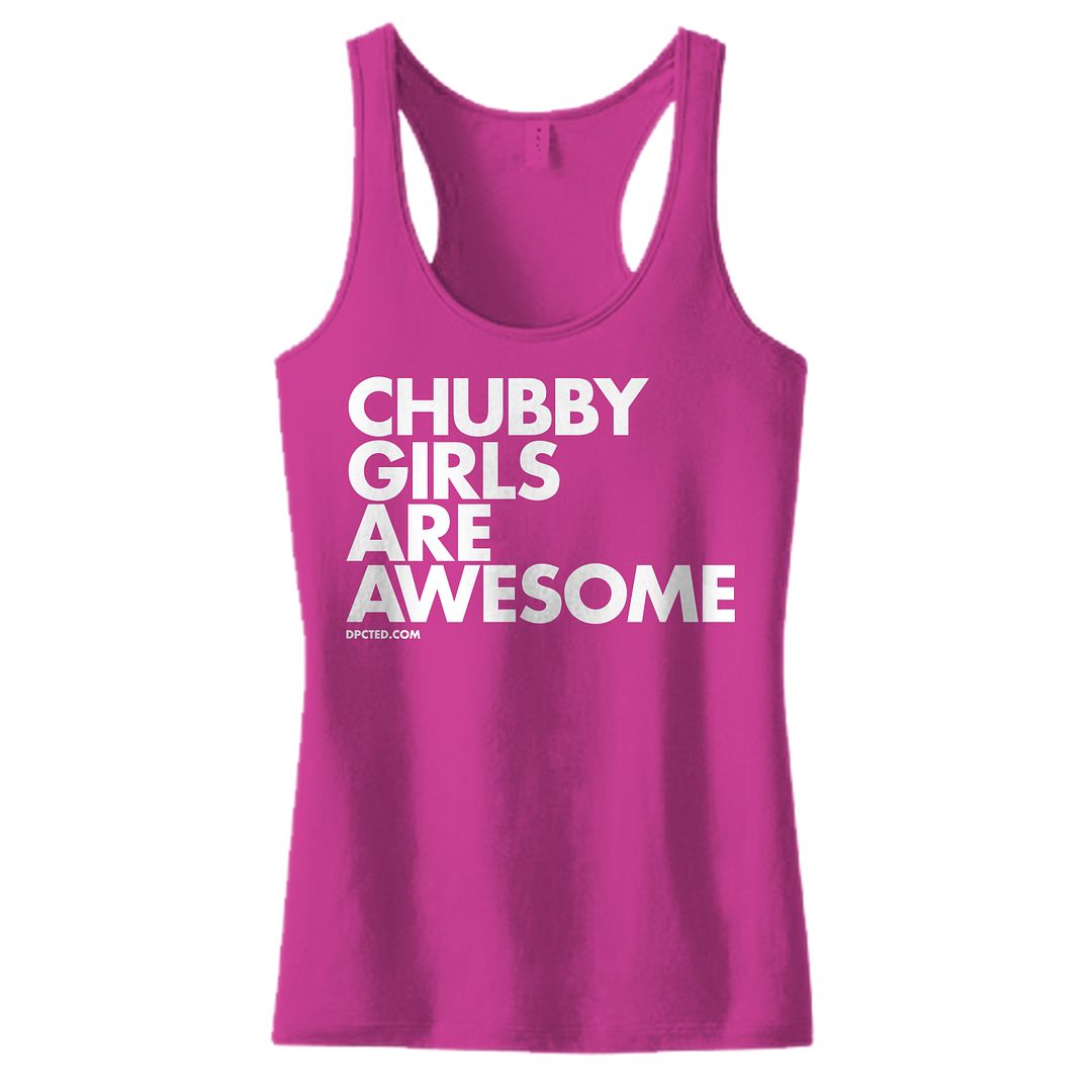 Women's Dpcted Chubby Girls Are Awesome Tank Top | eBay